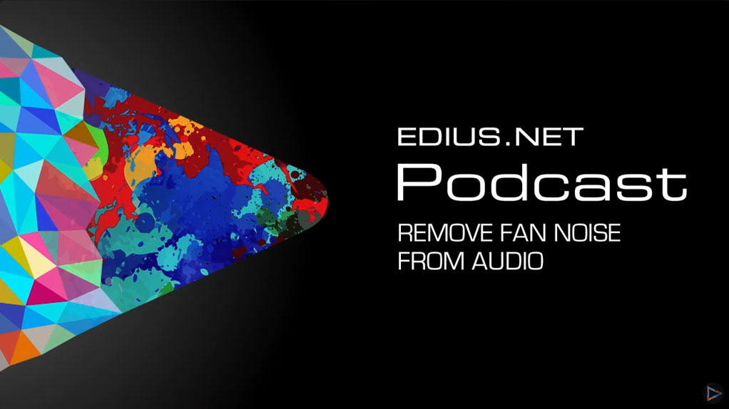 EDIUS X how to Remove Fan Noise from Audio